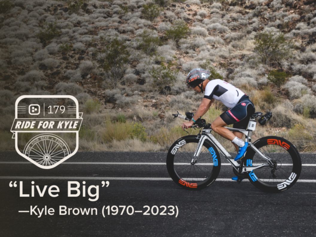 A Strava badge stating “Ride For Kyle” with the number 179 is next to a quote “Live Big” from Kyle Brown with 1970–2023 in parenthesis. 